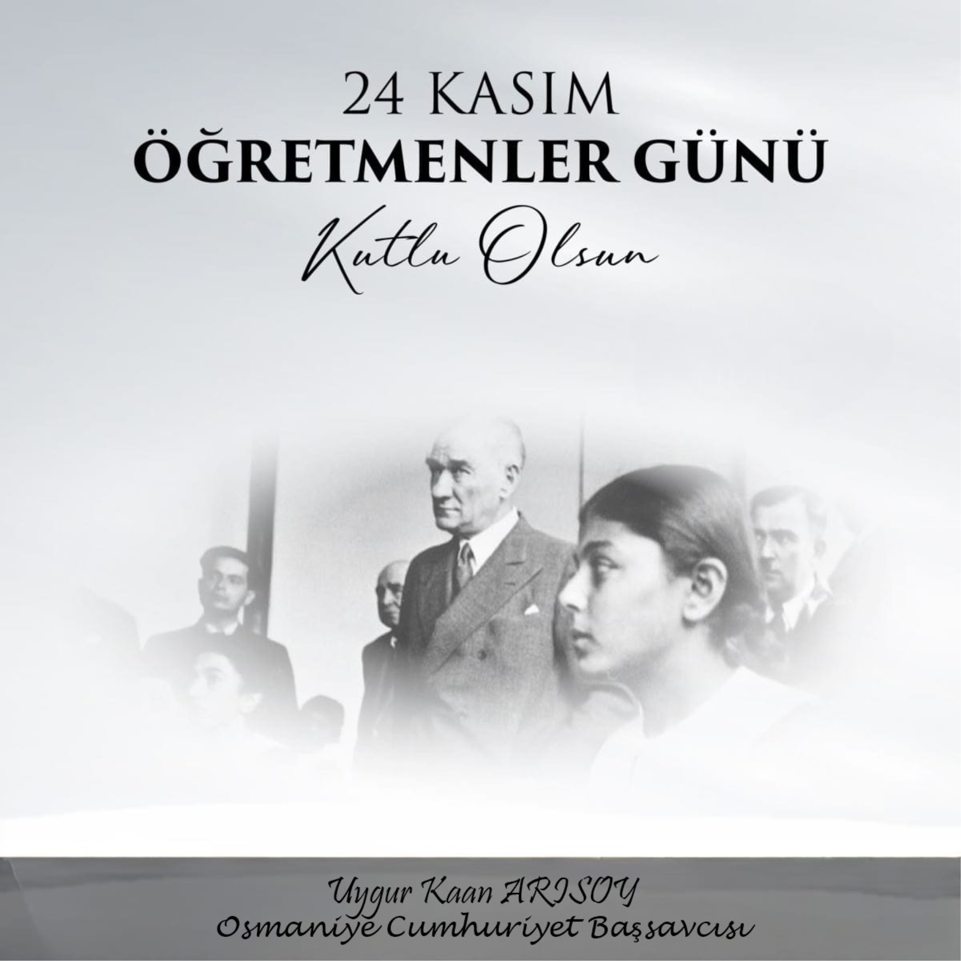 Osmaniye Cumhuriyet Başsavcısı Uygur Kaan ARISOY, 24 Kasım Öğretmenler Gününü Kutladı