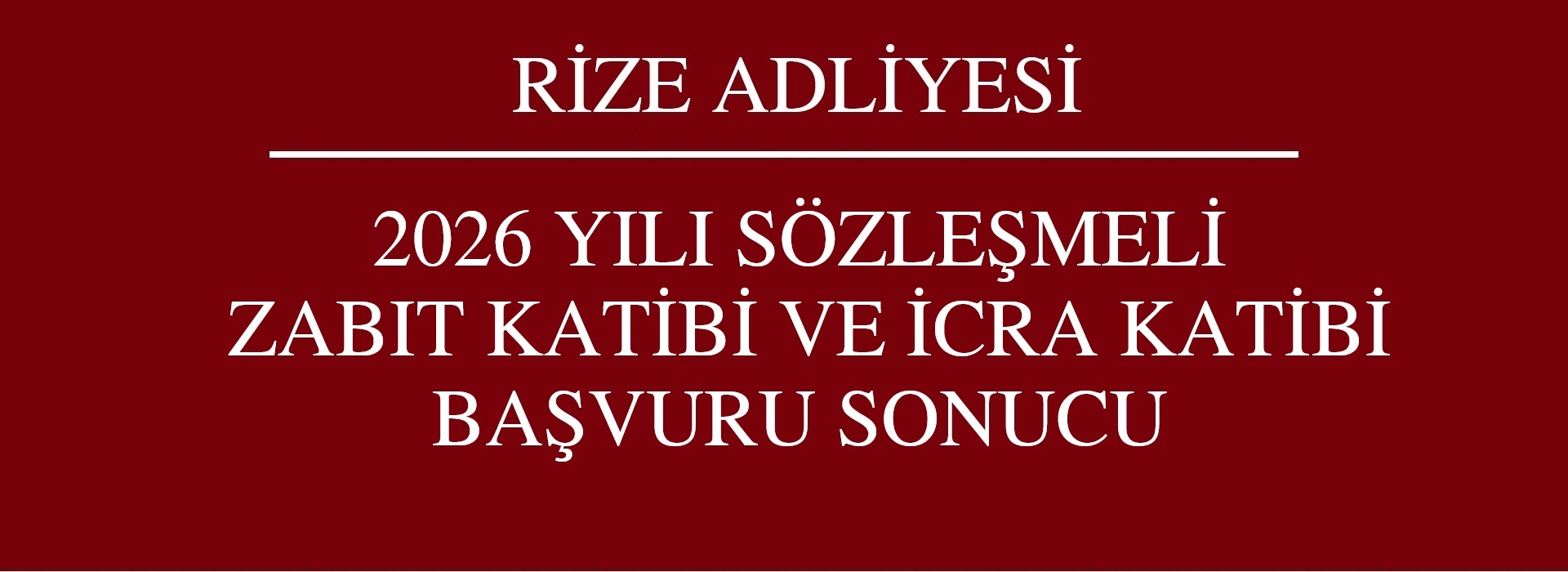 2026 Yılı Sözleşmeli Zabıt Katibi ve İcra Katibi Başvuru Sonucu