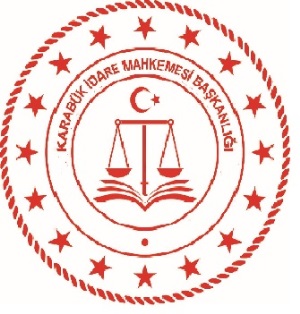 KARABÜK İDARE MAHKEMESİ BAŞKANLIĞI