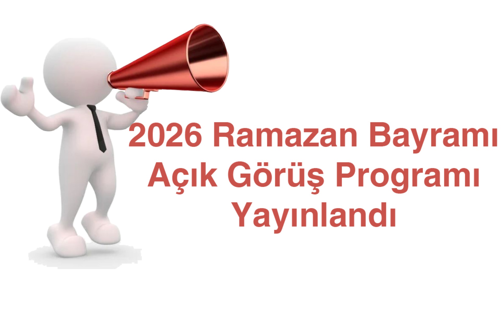 Ramazan Bayramı Açık Görüş Listesi