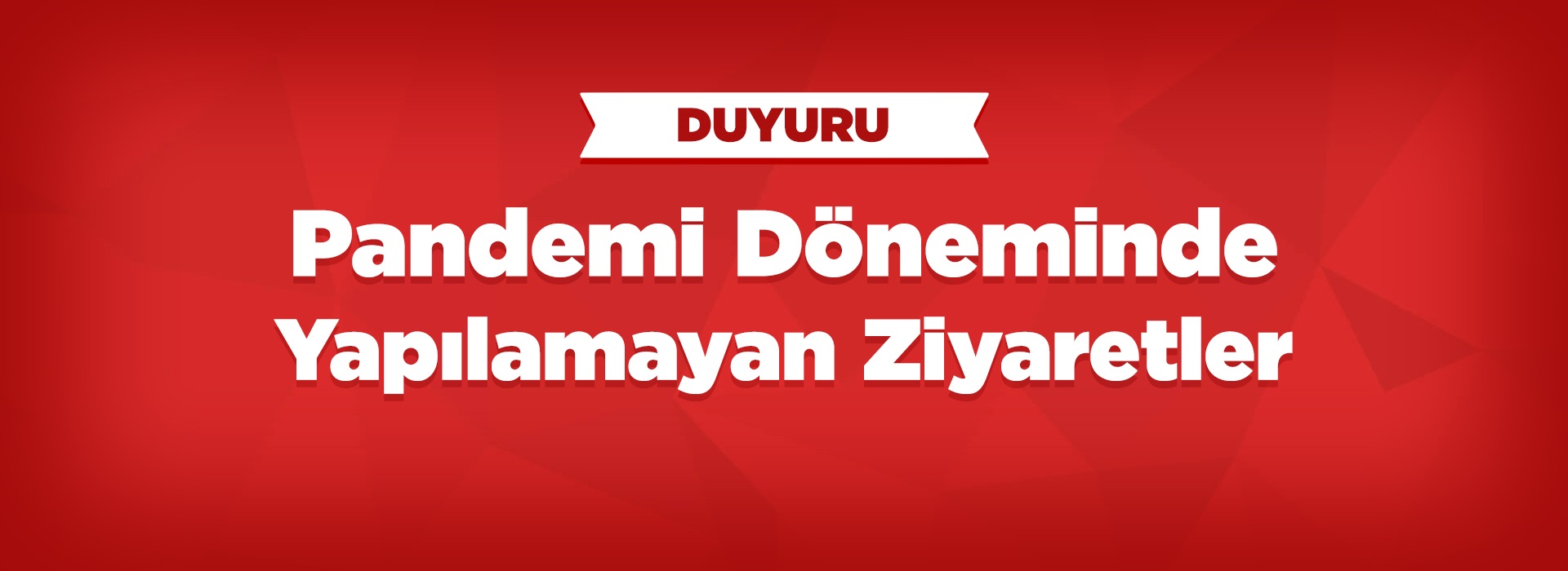 Pandemi Döneminde Yapılamayan Ziyaretler