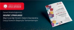 ISO/IEC 27001:2022 Bilgi Güvenliği Yönetim Sistemi Standardına Geçiş Süreci Başarıyla Tamamlandı