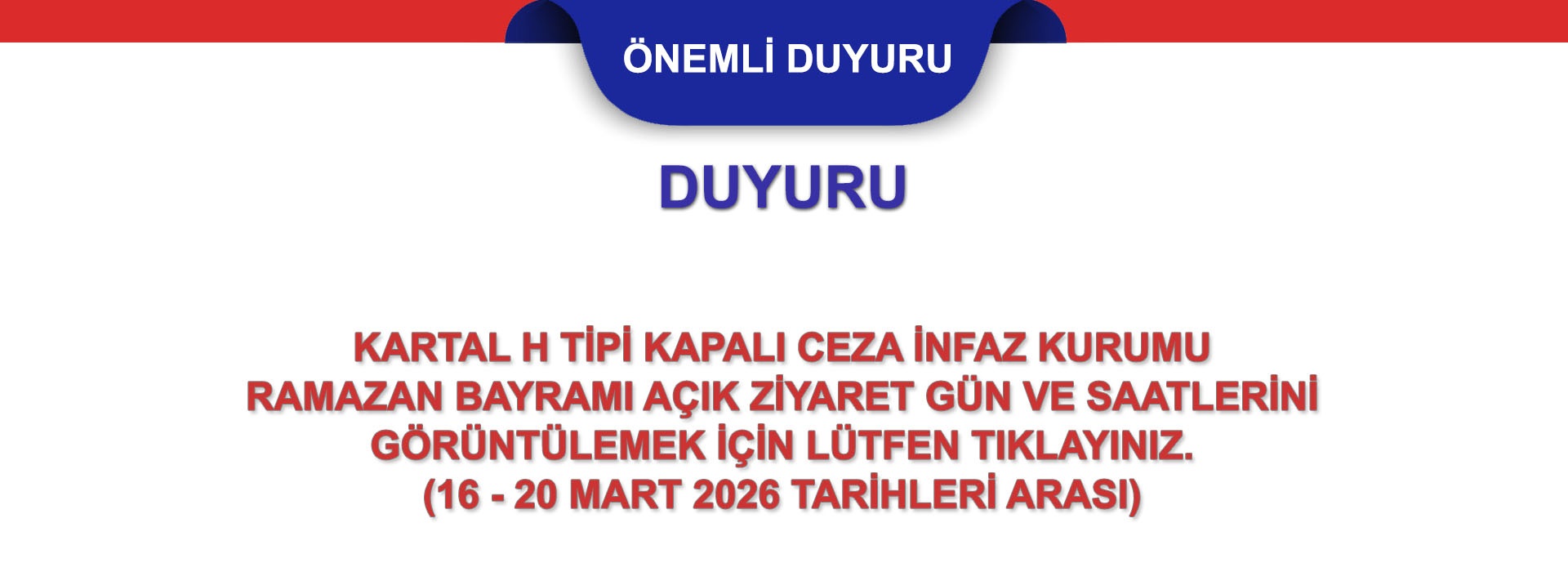 Kartal H Tipi Kapalı Ceza İnfaz Kurumu 2026 Yılı Ramazan Bayramı Açık Ziyaret Gün ve Saatleri.