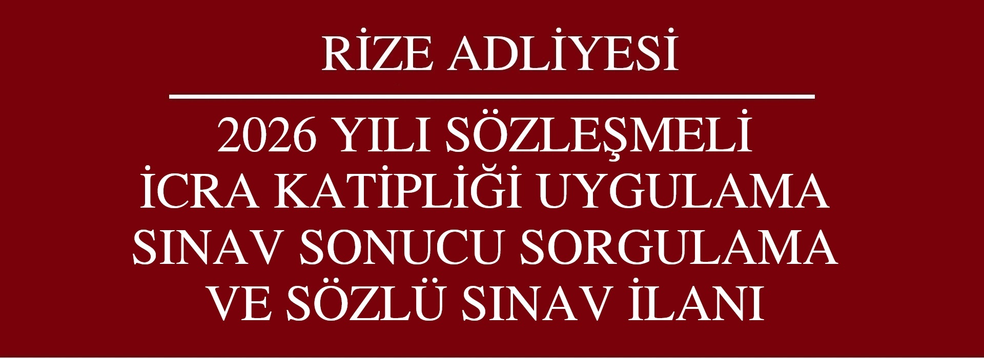 2026 Yılı Sözleşmeli İcra Katipliği Uygulama Sınav Sonucu Sorgulama ve Sözlü Sınav İlanı
