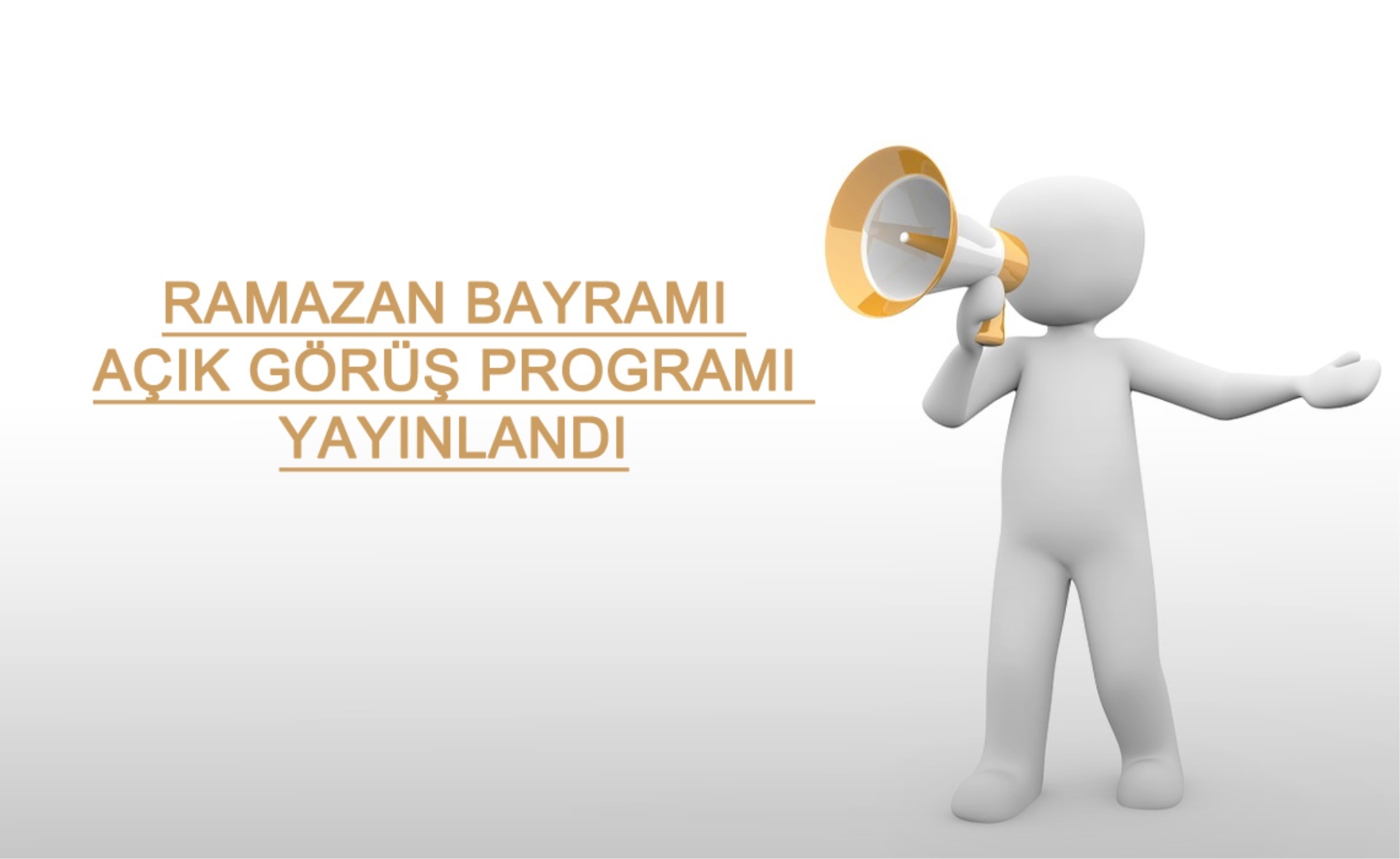 Ramazan Bayramı Açık Görüş Programı Yayınlandı