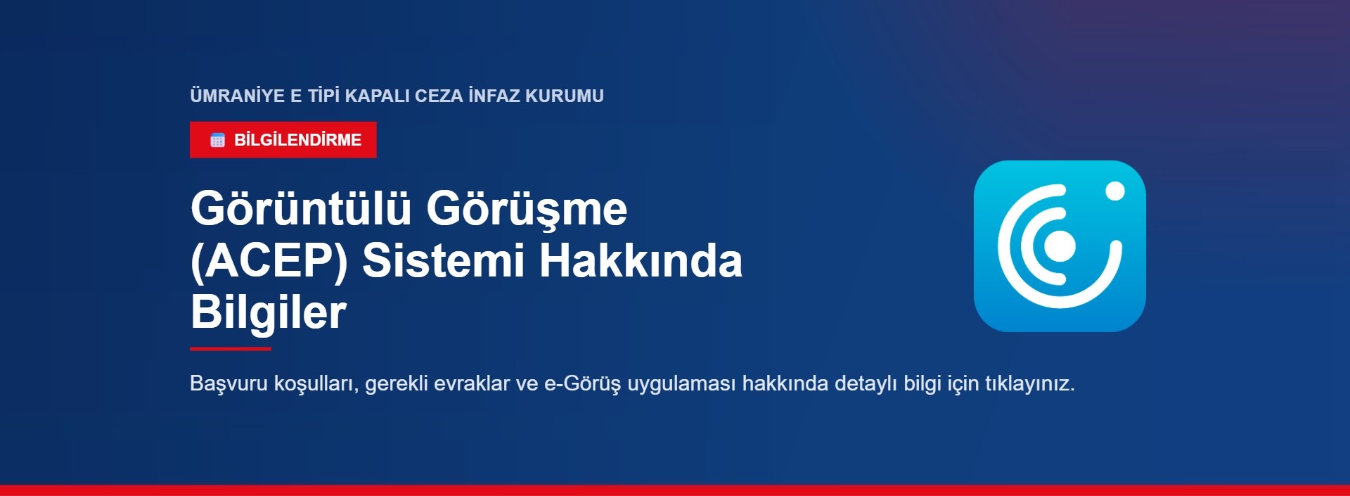 Görüntülü Görüşme (ACEP) Sistemi Hakkında Bilgiler
