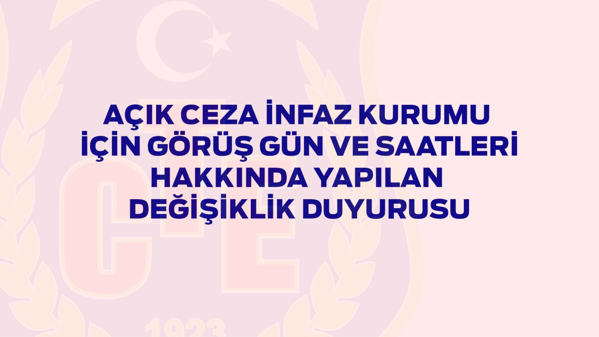 Açık Ceza İnfaz Kurumu için Görüş Gün ve Saatlerinde yapılan değişiklik hakkında duyuru