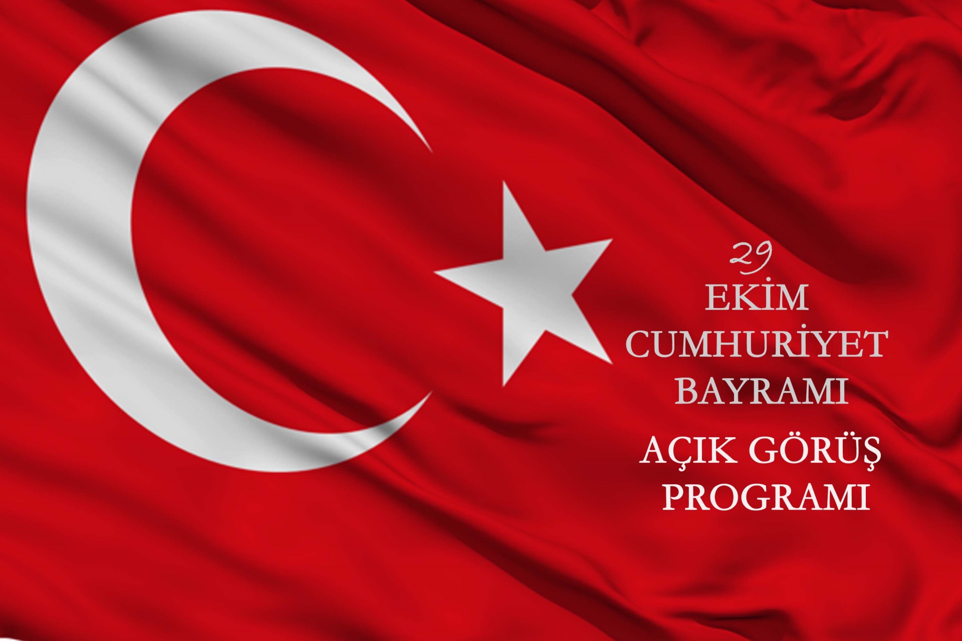 2025 29 EKİM CUMHURİYET BAYRAMI AÇIK GÖRÜŞ PROGRAMI