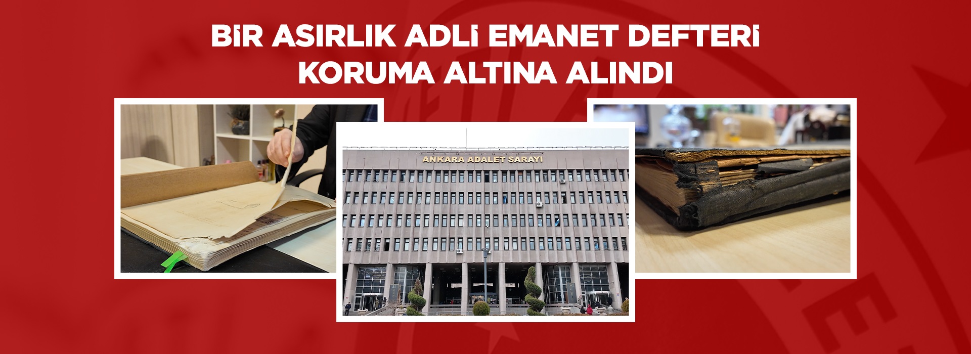 ANKARA ADLİYESİNDE 1926 YILINA AİT ADLİ EMANET DEFTERİ KORUMA ALTINA ALINDI Duyuru Görseli