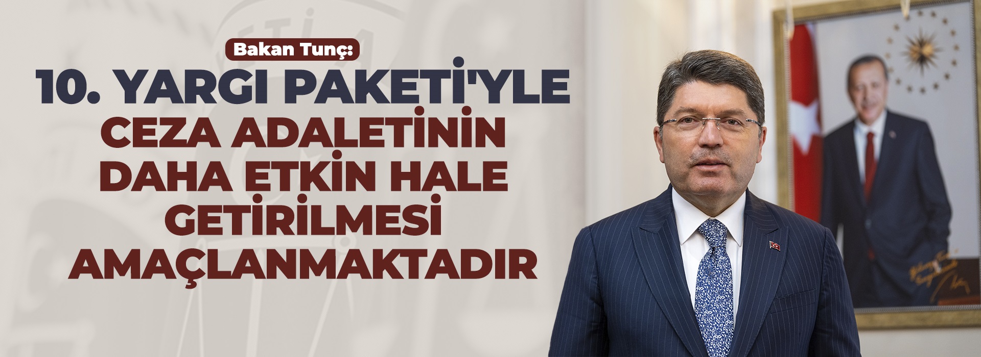 ADALET BAKANI TUNÇ'TAN 10. YARGI PAKETİ AÇIKLAMASI Duyuru Görseli