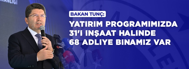 ADALET BAKANI YILMAZ TUNÇ, İZMİR'DE AÇILIŞ VE TEMEL ATMA TÖRENİNDE KONUŞTU