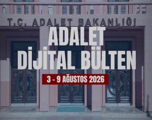 ADALET DİJİTAL BÜLTEN 3 - 9 AĞUSTOS