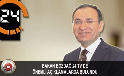 Adalet Bakanı Bekir BOZDAĞ TV 24'te Önemli Açıklamalarda Bulundu