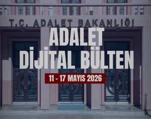 ADALET DİJİTAL BÜLTEN 11 - 17 MAYIS