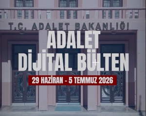 ADALET DİJİTAL BÜLTEN 29 HAZİRAN - 5 TEMMUZ
