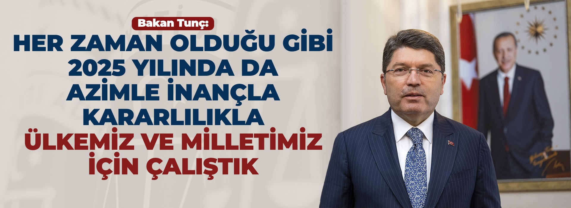 ADALET BAKANI YILMAZ TUNÇ, 2025'TE YARGI ALANINDAKİ UYGULAMALARI VE FAALİYETLERİ PAYLAŞTI Duyuru Görseli