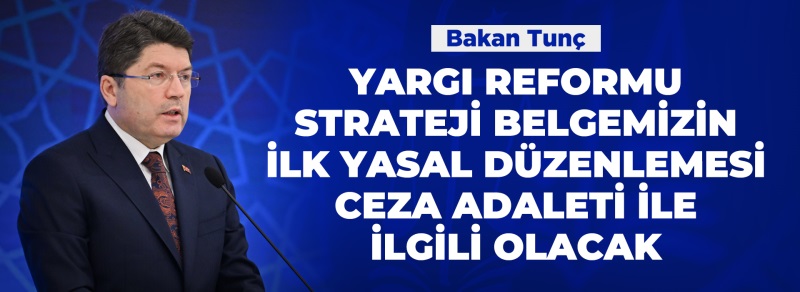 ADALET BAKANI TUNÇ, HUKUK MAHKEMELERİNİN ETKİNLİĞİNİN ARTIRILMASI ÇALIŞTAYI’NA KATILDI