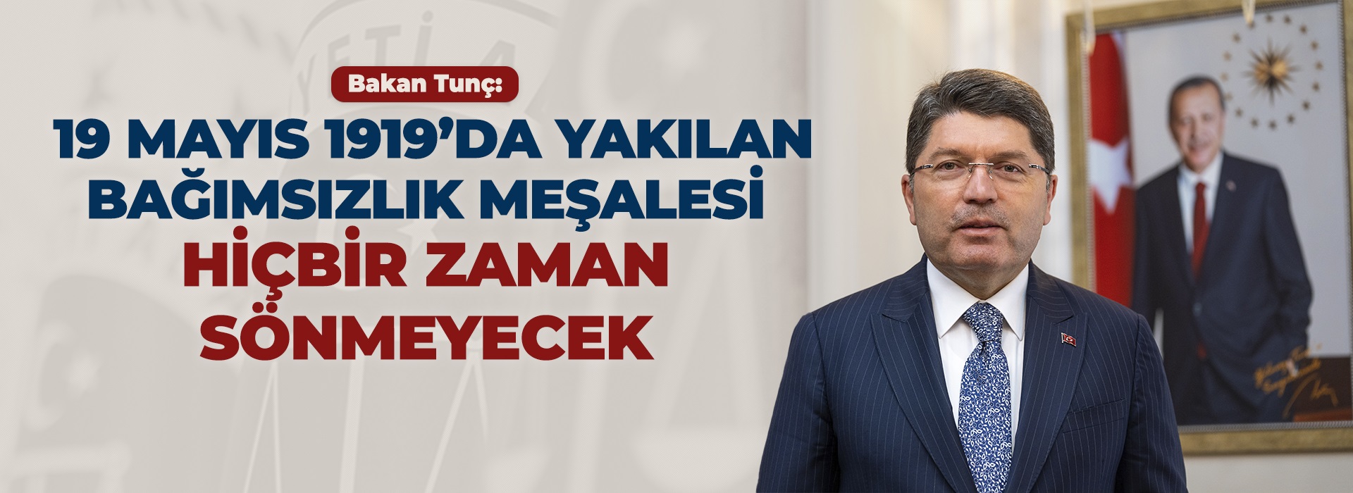 ADALET BAKANI YILMAZ TUNÇ’UN 19 MAYIS ATATÜRK'Ü ANMA, GENÇLİK VE SPOR BAYRAMI MESAJI Duyuru Görseli