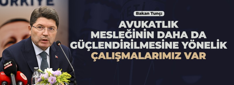 ADALET BAKANI YILMAZ TUNÇ, ANTALYA'DA AVUKATLARLA BULUŞTU