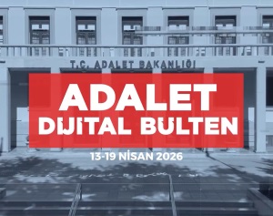 ADALET DİJİTAL BÜLTEN 13 - 19 NİSAN