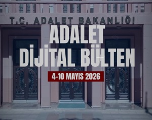 ADALET DİJİTAL BÜLTEN 4 - 10 MAYIS