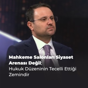 MAHKEME SALONLARI HUKUK DÜZENİNİN TECELLİ ETTİĞİ ZEMİNDİR