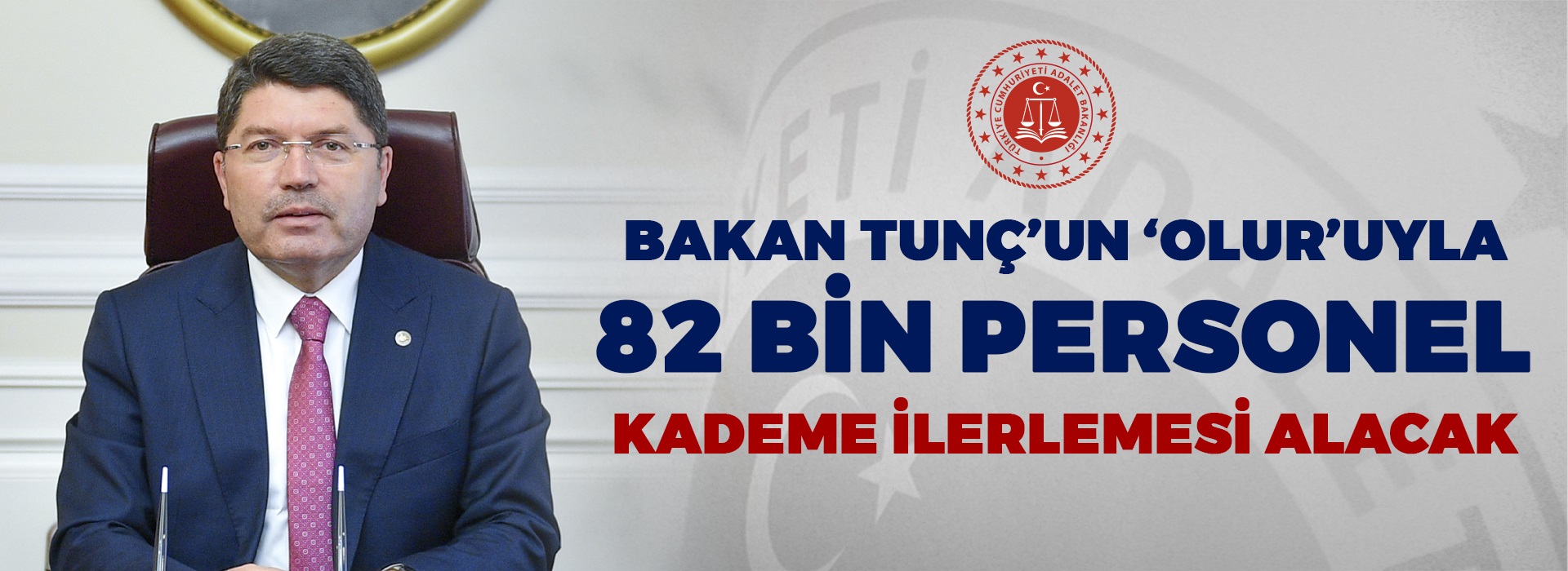 BAKAN TUNÇ’UN ‘OLUR’UYLA 82 BİN PERSONEL KADEME İLERLEMESİ ALACAK Duyuru Görseli