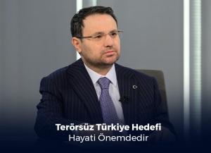 TERÖRSÜZ TÜRKİYE HEDEFİ HAYATİ ÖNEMDEDİR