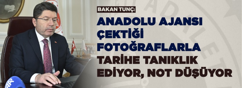 ADALET BAKANI YILMAZ TUNÇ, ANADOLU AJANSININ YILIN KARELERİ OYLAMASINA KATILDI
