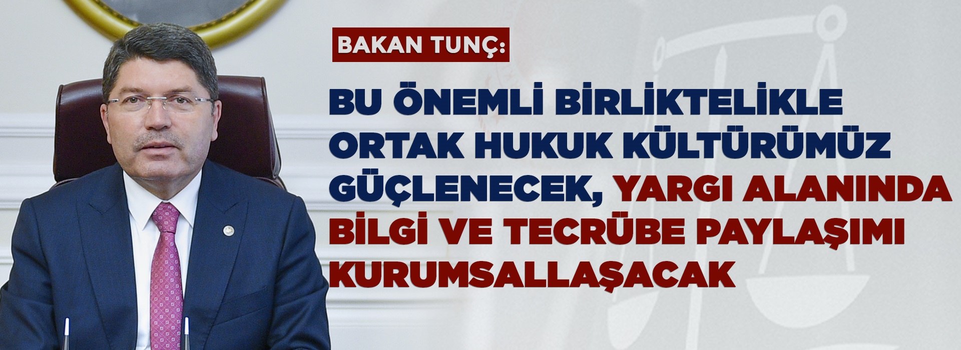 ADALET BAKANI TUNÇ, TÜRK DEVLETLERİ TEŞKİLATI YARGI KURULLARI AĞI'NIN KURULDUĞUNU BİLDİRDİ Duyuru Görseli