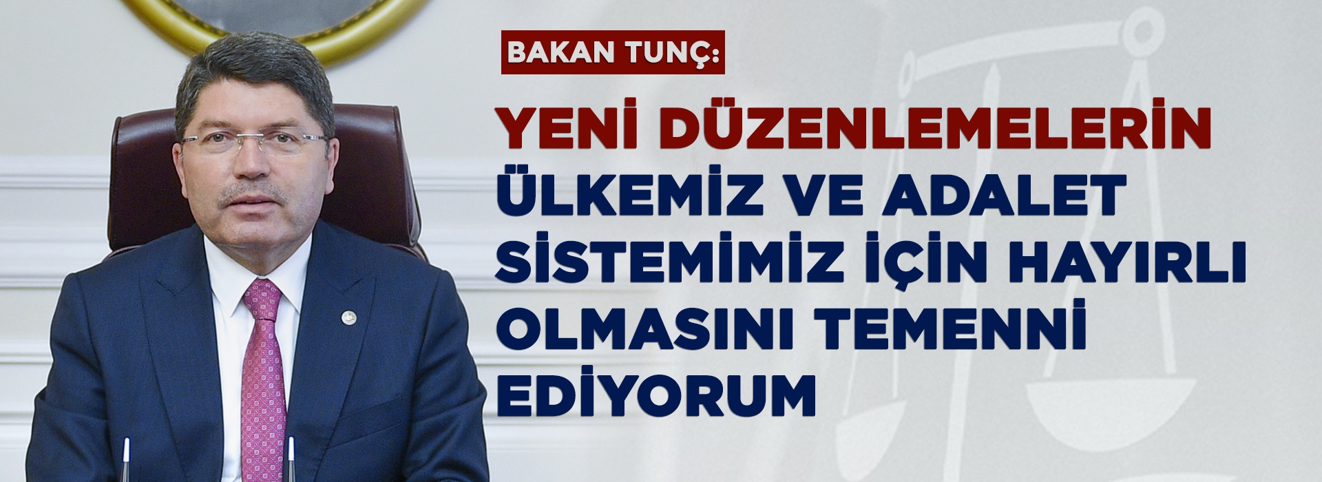 ADALET BAKANI TUNÇ'TAN YÜRÜRLÜĞE GİREN "10. YARGI PAKETİ"NE İLİŞKİN AÇIKLAMA Duyuru Görseli