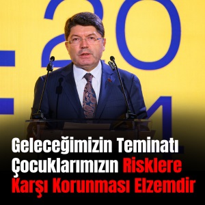 GELECEĞİMİZİN TEMİNATI ÇOCUKLARIMIZIN RİSKLERE KARŞI KORUNMASI ELZEMDİR 