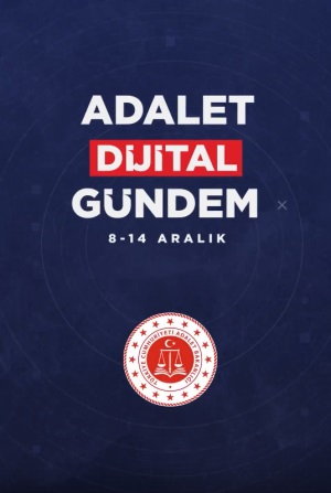 ADALET BAKANLIĞIMIZIN HAFTALIK GÜNDEMİ ADALET DİJİTAL BÜLTEN'DE