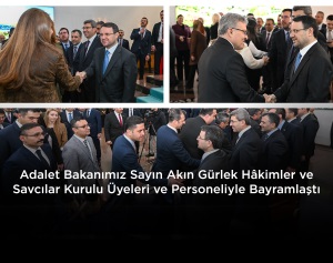 ADALET BAKANIMIZ SAYIN AKIN GÜRLEK HÂKİMLER VE SAVCILAR KURULU ÜYELERİ VE PERSONELİYLE BAYRAMLAŞTI