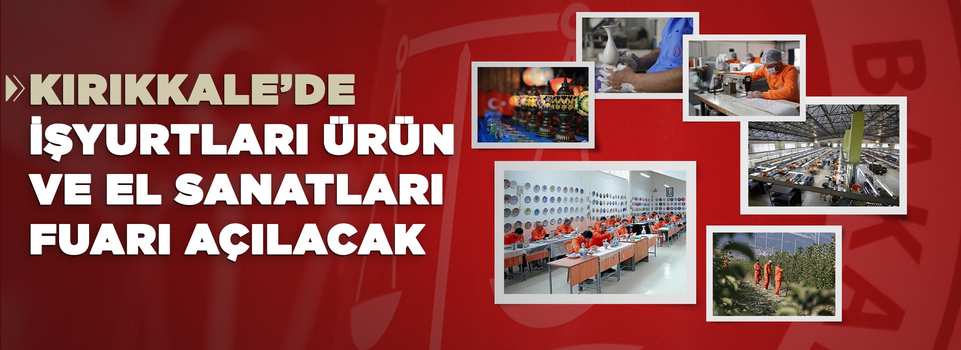 KIRIKKALE’DE İŞYURTLARI ÜRÜN VE EL SANATLARI FUARI 24 MAYIS’TA AÇILIYOR Duyuru Görseli