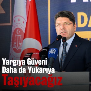 YARGIYA GÜVENİ DAHA DA YUKARIYA TAŞIYACAĞIZ