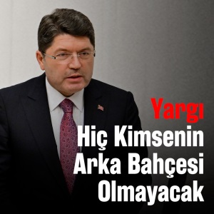 YARGI HİÇ KİMSENİN ARKA BAHÇESİ OLMAYACAK