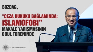 Bakan Bozdağ, "Ceza Hukuku Bağlamında: İslamofobi" makale yarışmasının ödül törenine katıldı.