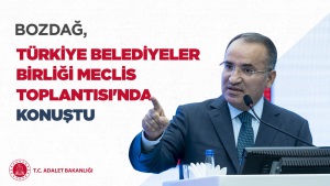Adalet Bakanı Bozdağ, Türkiye Belediyeler Birliği Meclis Toplantısı'nda Konuştu