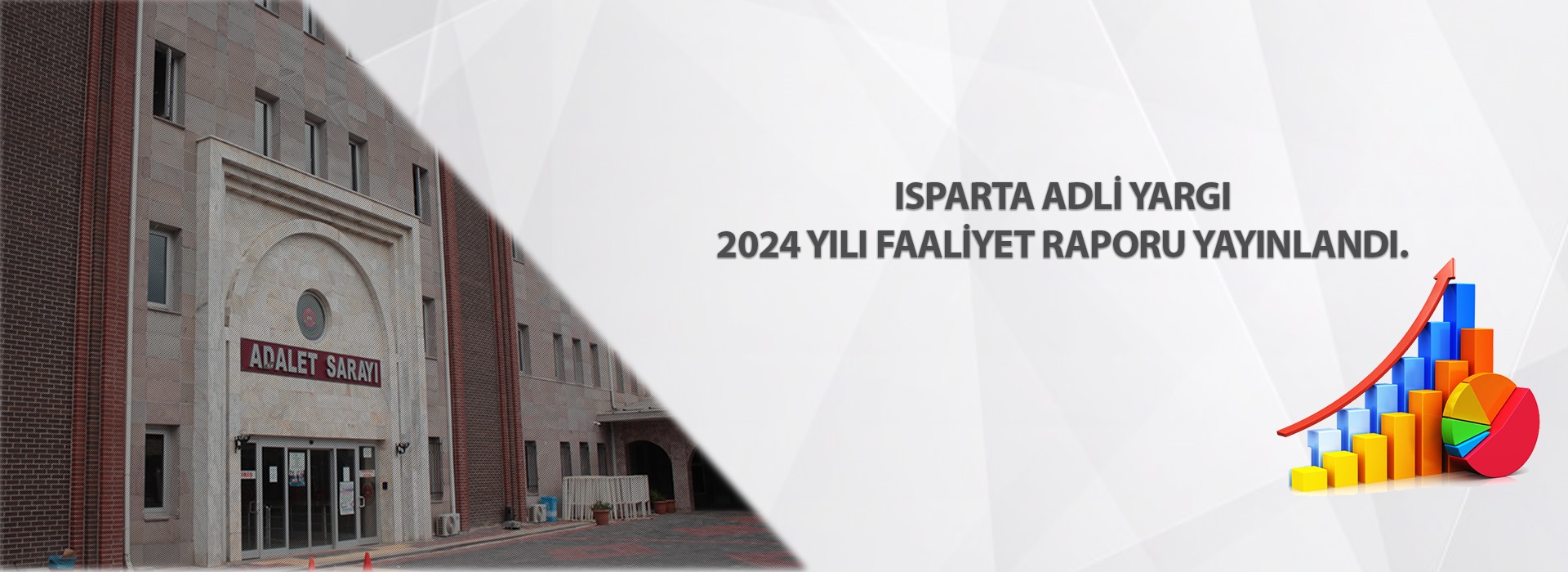 Isparta Adli Yargı  2024 Yılı Faaliyet Raporu Yayınlandı.