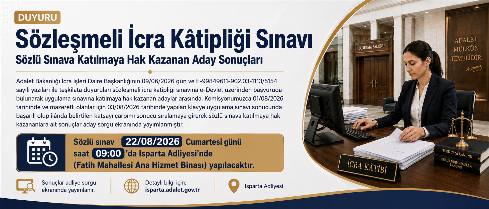 Isparta sözleşmeli icra katipliği sözlü sınava katılmaya hak kazananlara ait sonuçlar aday sorgu ekranında yayımlanmıştır.