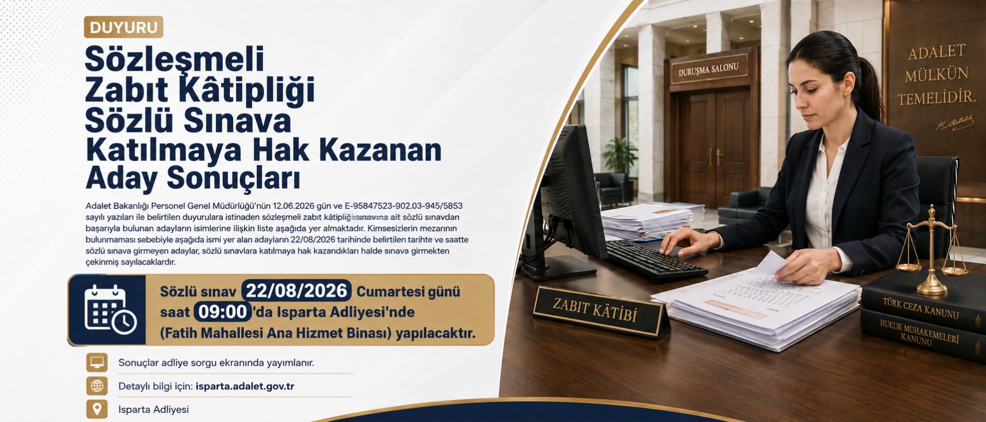 Isparta sözleşmeli zabıt katipliği sözlü sınava katılmaya hak kazananlara ait sonuçlar aday sorgu ekranında yayımlanmıştır.