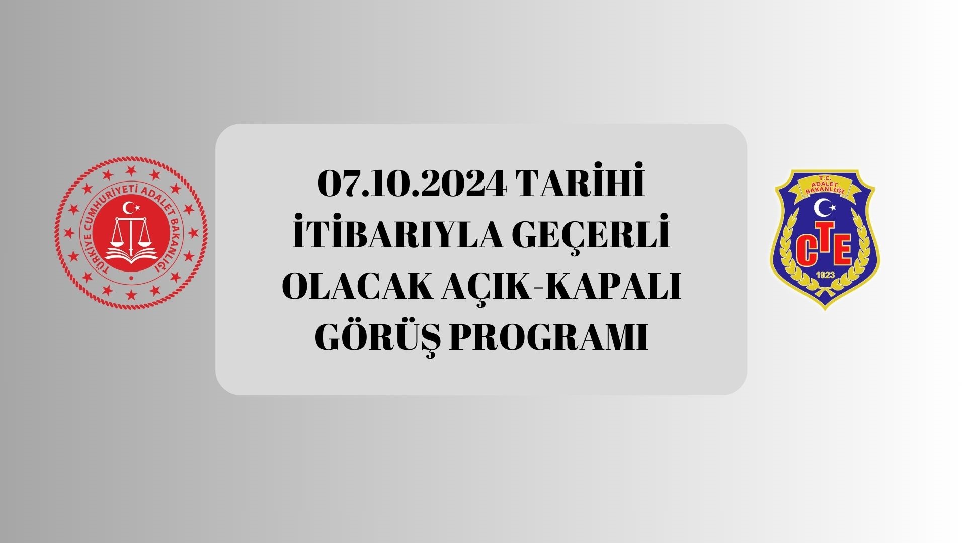 07.10.2024 Tarihi İtibarıyla Geçerli Olacak Açık-Kapalı Görüş Programı