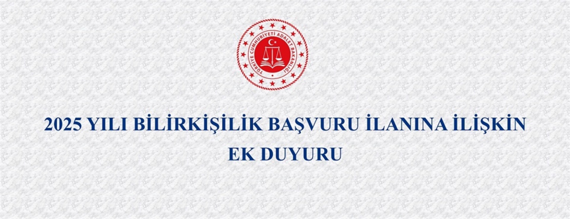 2025 Yılı Bilirkişilik Başvuru İlanına İlişkin Ek Duyuru