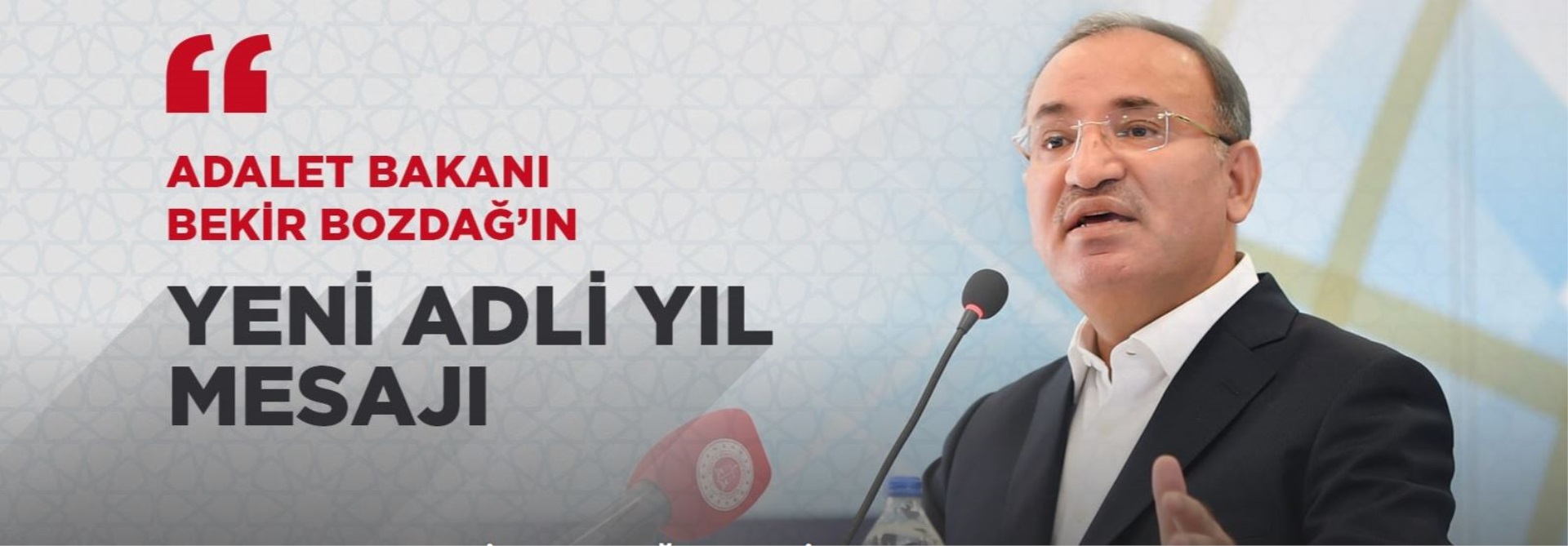 Adalet Bakanı Bekir BOZDAĞ'ın Yeni Adli Yıl Mesajı