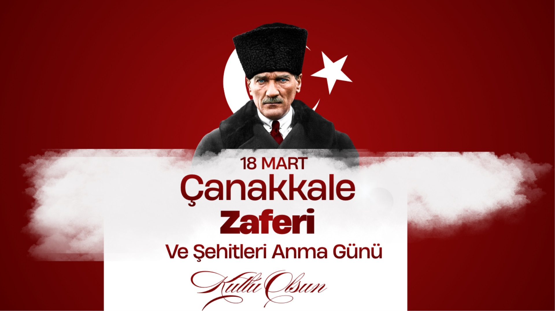 18 MART ÇANAKKALE ZAFERİ VE ŞEHİTLERİ ANMA GÜNÜ
