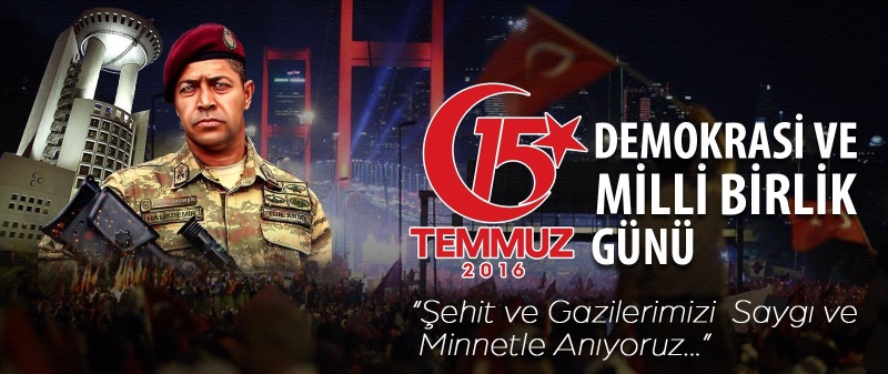 15 Temmuz Demokrasi ve Milli Birlik Günü