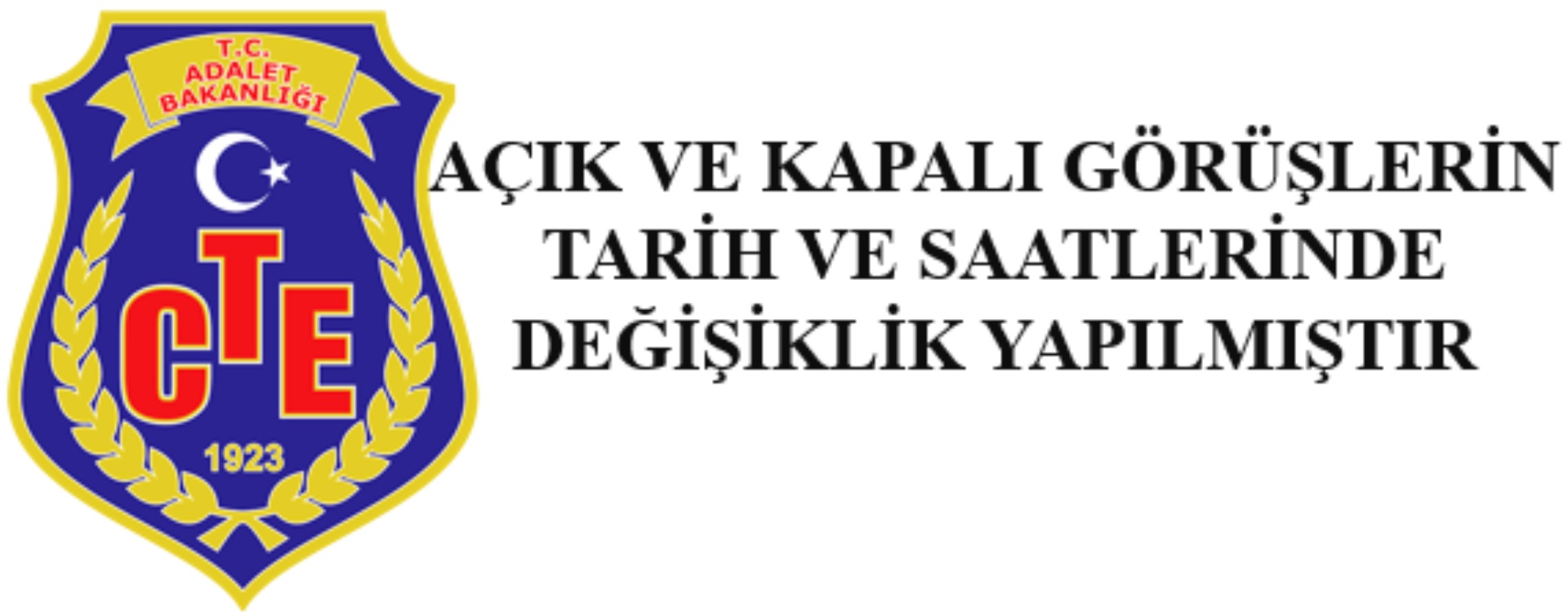 AÇIK VE KAPALI GÖRÜŞLERİN TARİH VE SAATLERİ