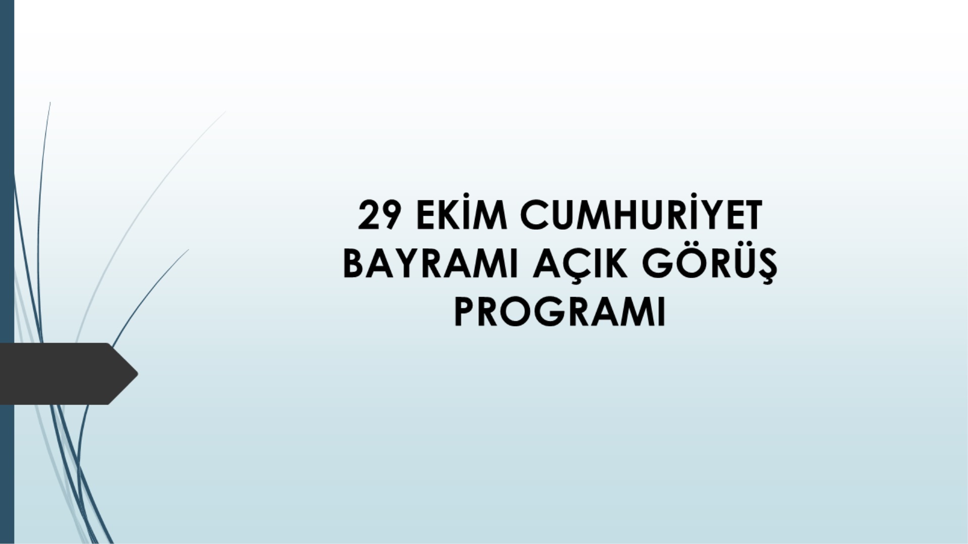 29 EKİM CUMHURİYET BAYRAMI AÇIK GÖRÜŞ PROGRAMI