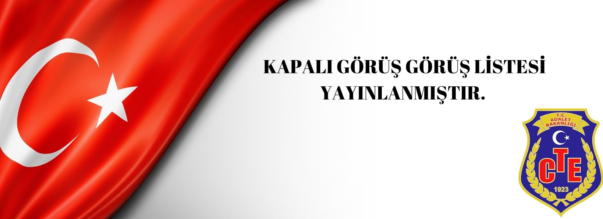 KAPALI GÖRÜŞ LİSTESİ YAYINLANMIŞTIR